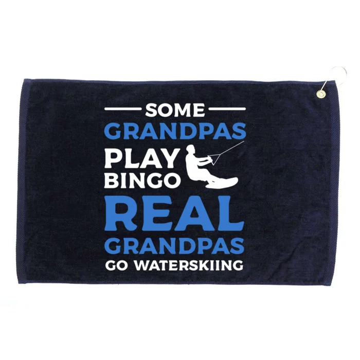 Some Grandpas Play Bingo Real Grandpas Go Waterskiing Great Gift Grommeted Golf Towel