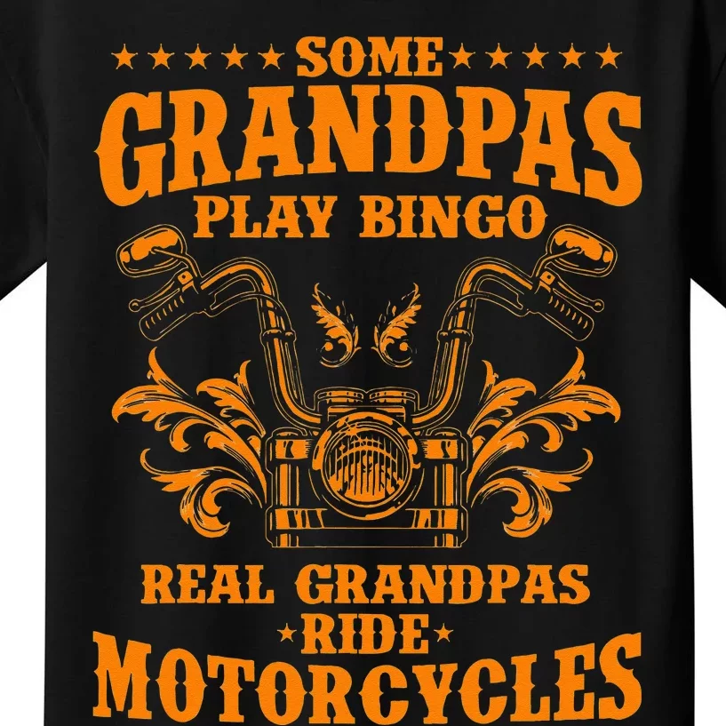 Some Grandpas Play Bingo Real Grandpas Ride Motorcycles Gift Kids T-Shirt