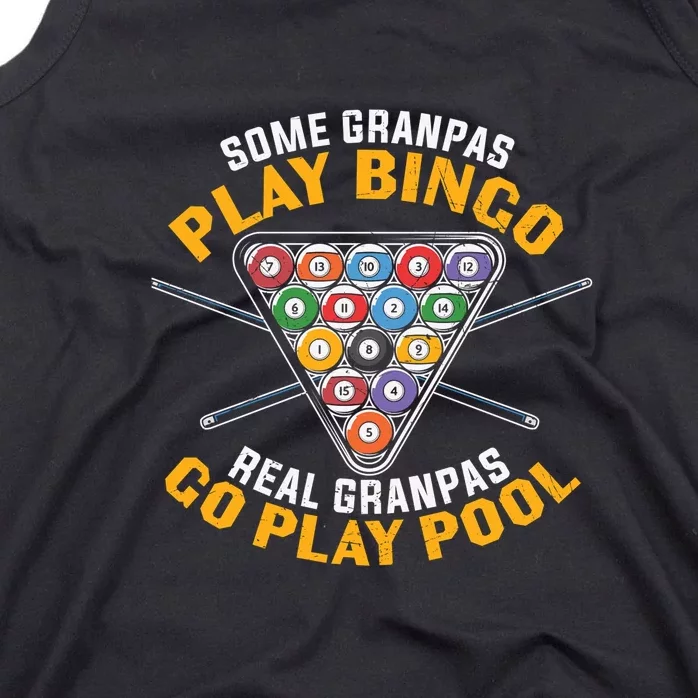 Some Granpas Playing Bingo Real Granpas Go Play Pool Gift For Father’s Day Tank Top