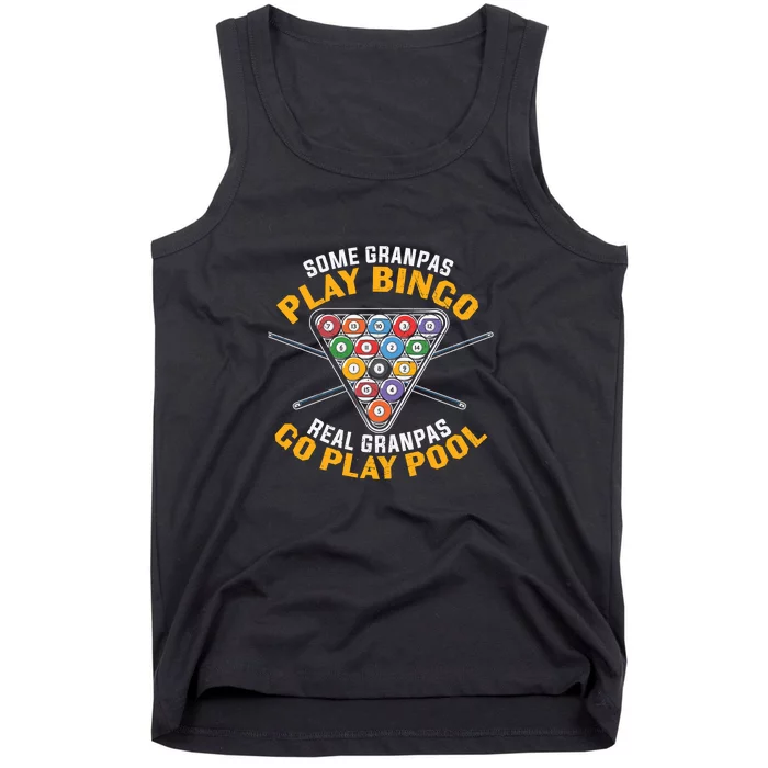 Some Granpas Playing Bingo Real Granpas Go Play Pool Gift For Father’s Day Tank Top