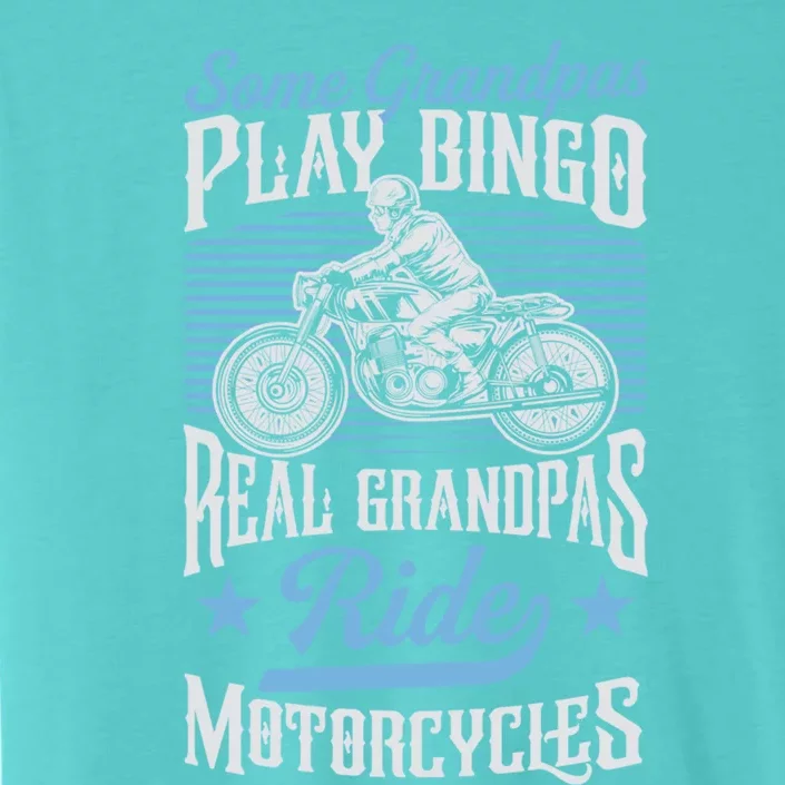 Some Grandpas Play Bingo Real Grandpas Ride Motorcycles Cool Gift ChromaSoft Performance T-Shirt