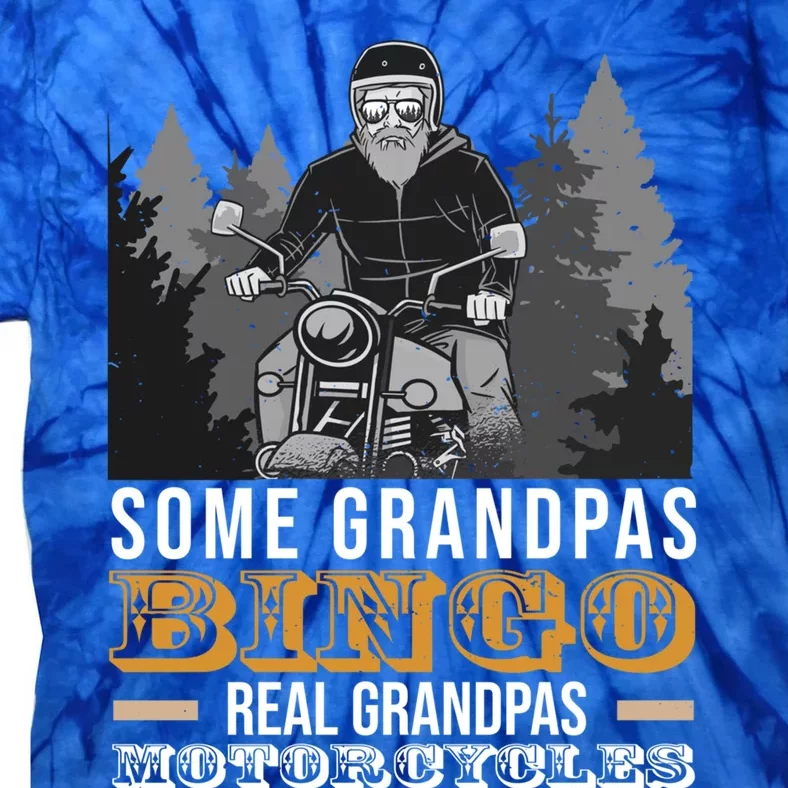 Some Grandpas Play Bingo Real Grandpas Ride Motorcycles Gift Tie-Dye T-Shirt