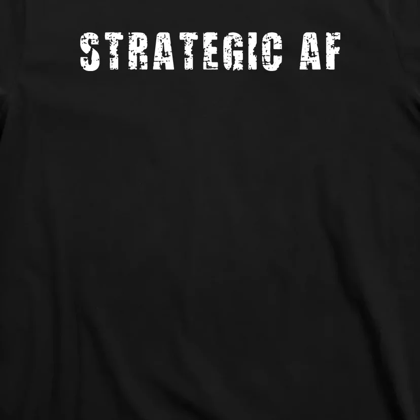 Strategy Game Player As Strategic AF T-Shirt