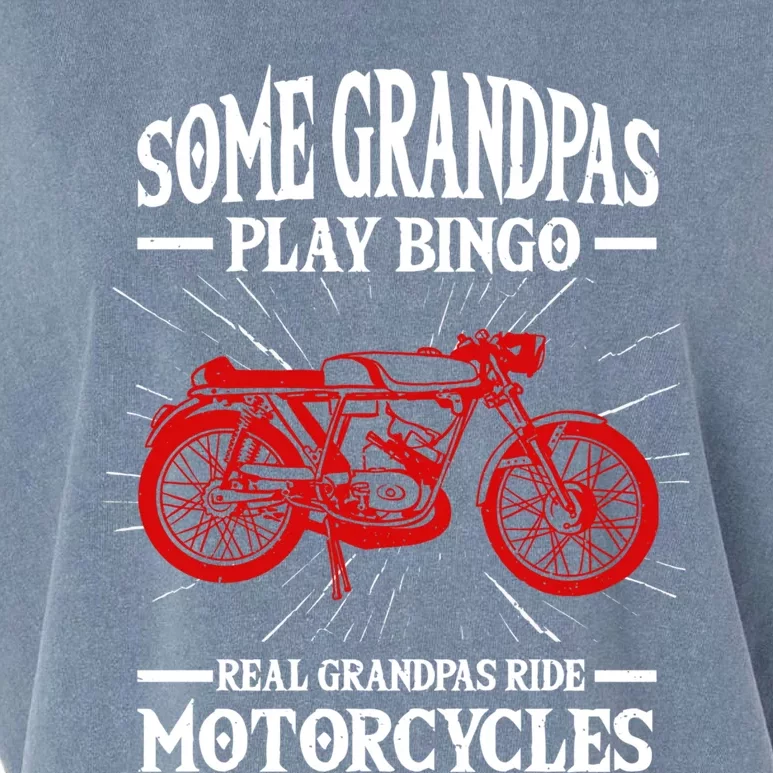 Some Grandpas Play Bingo Real Grandpas Ride Motorcycles Gift Garment-Dyed Women's Muscle Tee