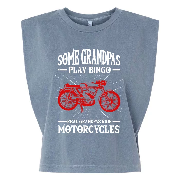 Some Grandpas Play Bingo Real Grandpas Ride Motorcycles Gift Garment-Dyed Women's Muscle Tee