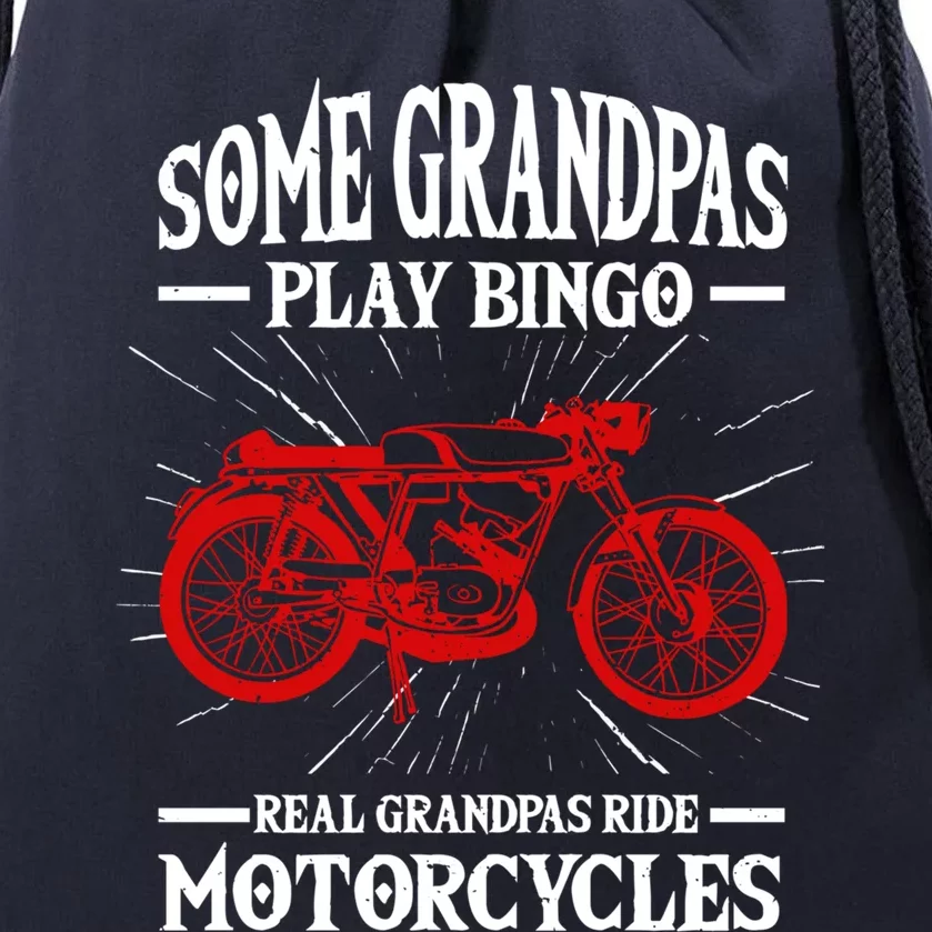 Some Grandpas Play Bingo Real Grandpas Ride Motorcycles Gift Drawstring Bag