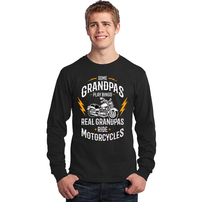 Some Grandpas Play Bingo Real Grandpas Ride Motorcycles Long Sleeve Shirt