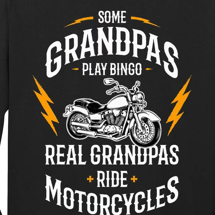 Some Grandpas Play Bingo Real Grandpas Ride Motorcycles Long Sleeve Shirt