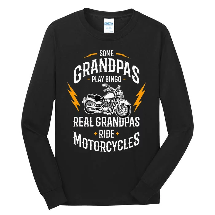 Some Grandpas Play Bingo Real Grandpas Ride Motorcycles Tall Long Sleeve T-Shirt