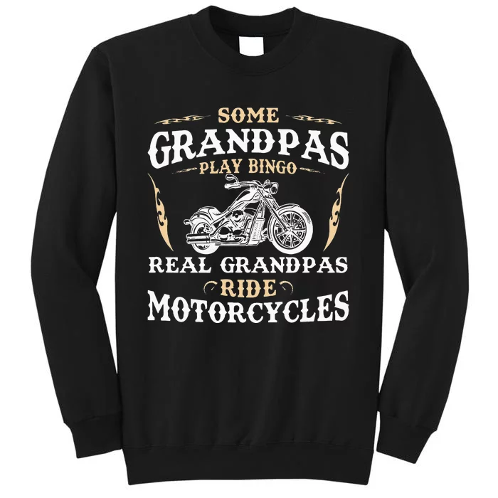 Some Grandpas Play Bingo Real Grandpas Ride Motorcycles Tall Sweatshirt