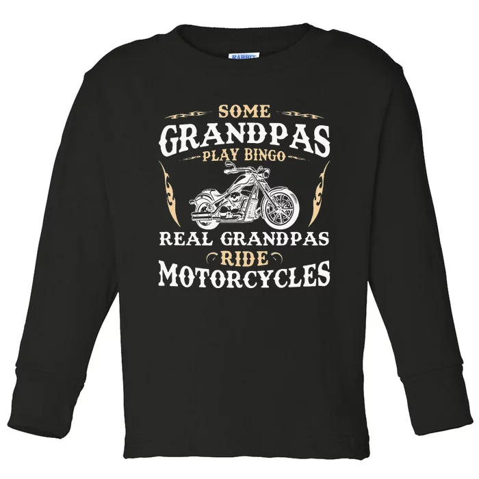 Some Grandpas Play Bingo Real Grandpas Ride Motorcycles Toddler Long Sleeve Shirt