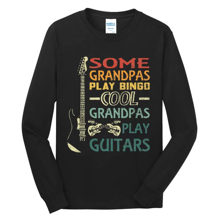 Some Grandpas play Bingo Cool Grandpas play Guitars Tall Long Sleeve T-Shirt