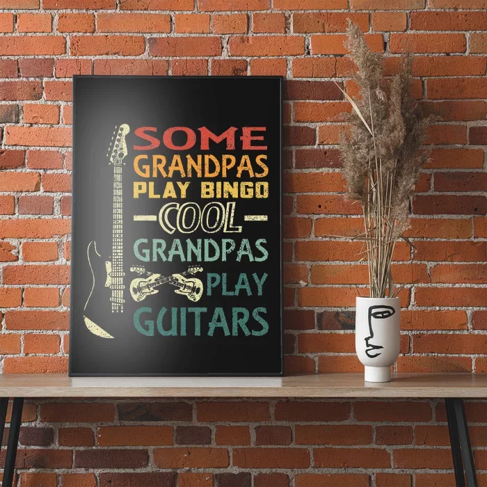 Some Grandpas play Bingo Cool Grandpas play Guitars Poster