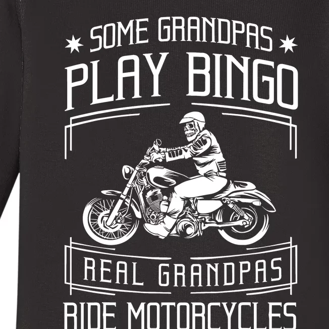 Some Grandpas Play Bingo Real Grandpas Ride Motorcycles Gift Baby Long Sleeve Bodysuit