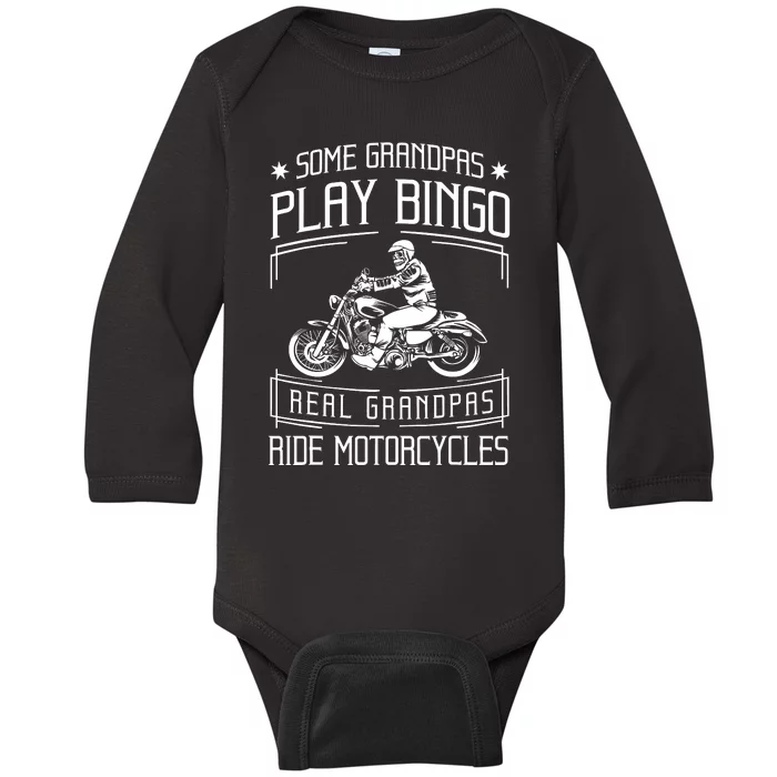 Some Grandpas Play Bingo Real Grandpas Ride Motorcycles Gift Baby Long Sleeve Bodysuit