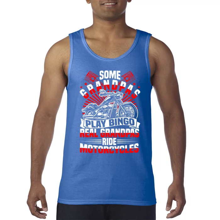 Some Grandpas Play Bingo Real Grandpas Ride Motorcycles Cute Gift Tank Top