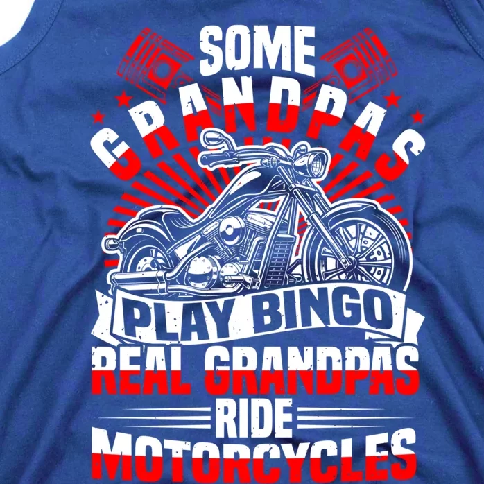 Some Grandpas Play Bingo Real Grandpas Ride Motorcycles Cute Gift Tank Top