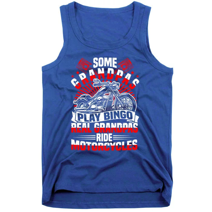 Some Grandpas Play Bingo Real Grandpas Ride Motorcycles Cute Gift Tank Top