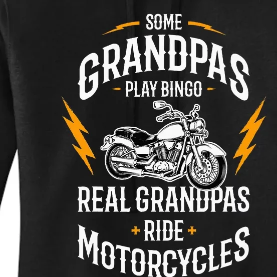 Some Grandpas Play Bingo Real Grandpas Ride Motorcycles Women's Pullover Hoodie