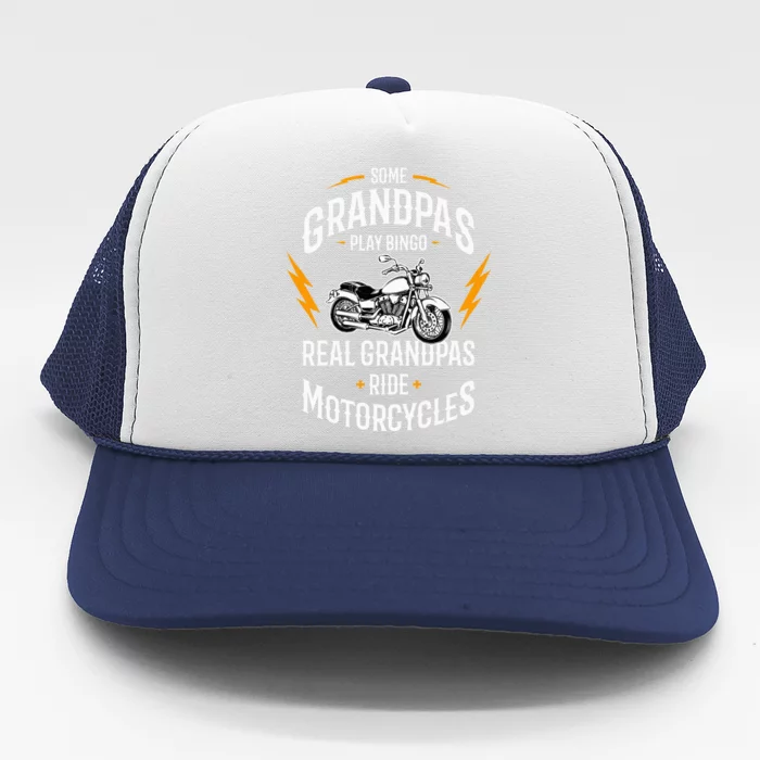 Some Grandpas Play Bingo Real Grandpas Ride Motorcycles Trucker Hat