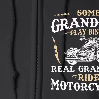 Some Grandpas Play Bingo Real Grandpas Ride Motorcycles Full Zip Hoodie