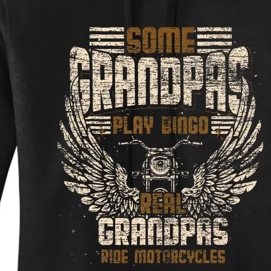 Some Grandpas Play Bingo Real Grandpas Ride Motorcycle Biker Women's Pullover Hoodie