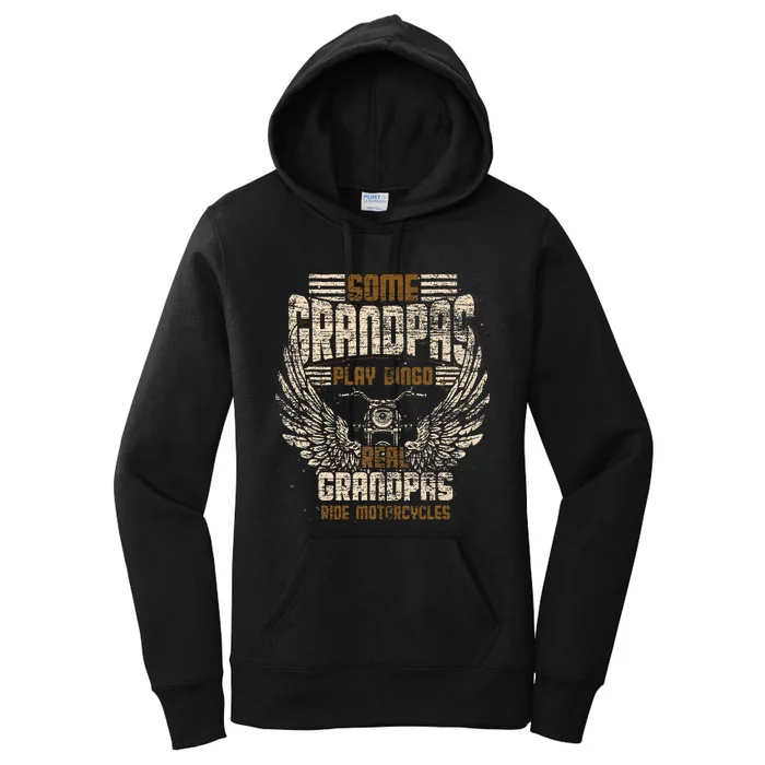 Some Grandpas Play Bingo Real Grandpas Ride Motorcycle Biker Women's Pullover Hoodie