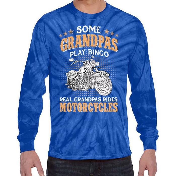 Some Grandpas Play Bingo Real Grandpas Ride Motorcycles Gift Tie-Dye Long Sleeve Shirt