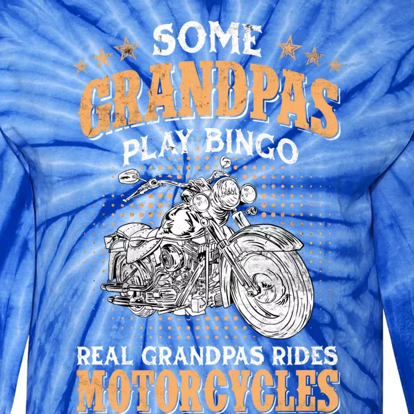 Some Grandpas Play Bingo Real Grandpas Ride Motorcycles Gift Tie-Dye Long Sleeve Shirt