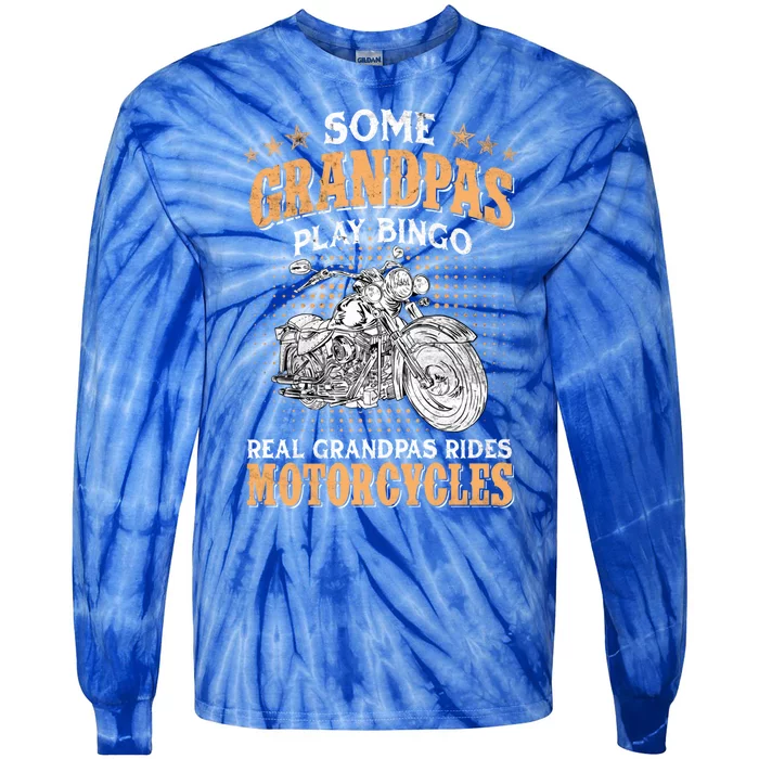 Some Grandpas Play Bingo Real Grandpas Ride Motorcycles Gift Tie-Dye Long Sleeve Shirt