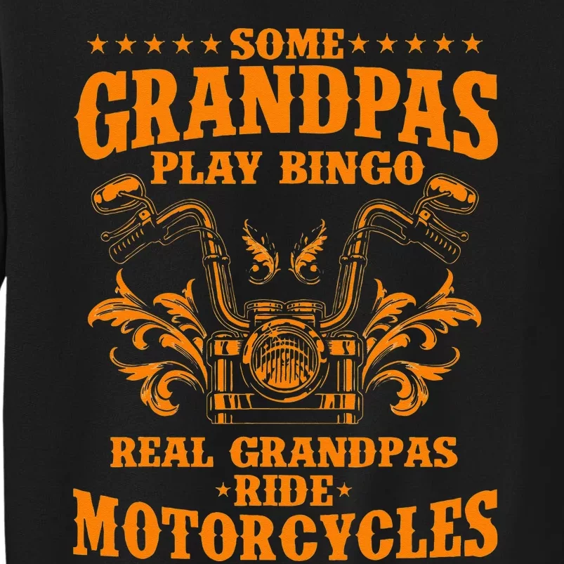 Some Grandpas Play Bingo Real Grandpas Ride Motorcycles Gift Tall Sweatshirt