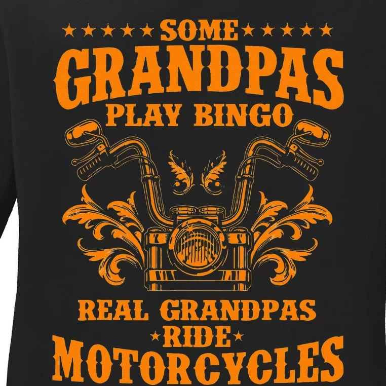 Some Grandpas Play Bingo Real Grandpas Ride Motorcycles Gift Ladies Long Sleeve Shirt