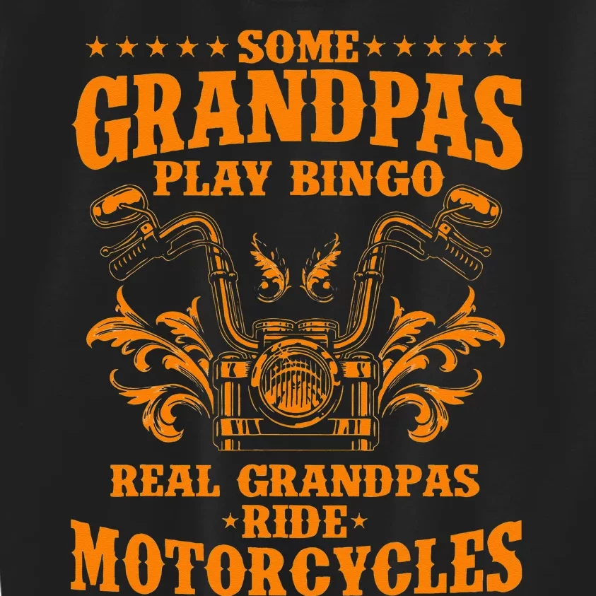 Some Grandpas Play Bingo Real Grandpas Ride Motorcycles Gift Kids Sweatshirt