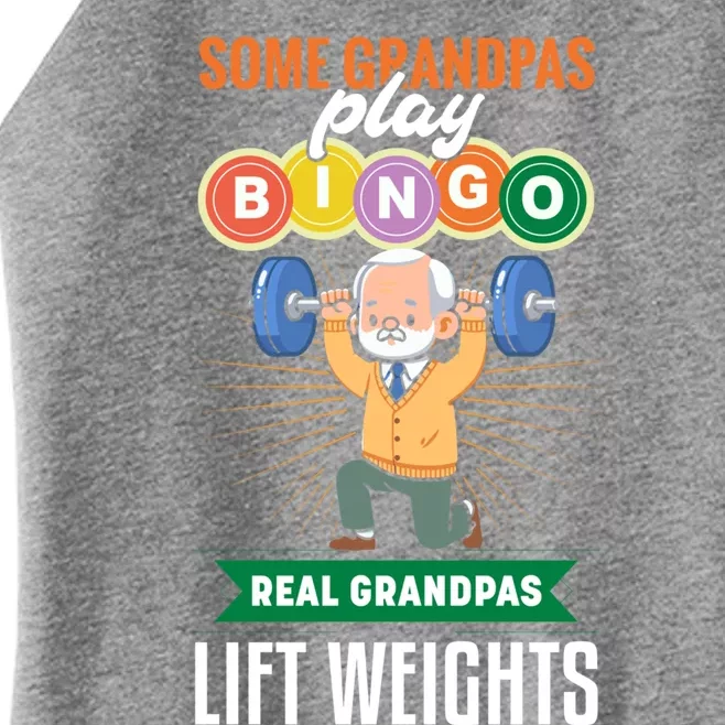 Some Grandpas Play Bingo Real Grandpas Lift Weights Great Gift Women’s Perfect Tri Rocker Tank