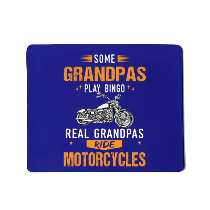 Some Grandpas Play Bingo Real Grandpas Ride Motorcycles Gift Mousepad