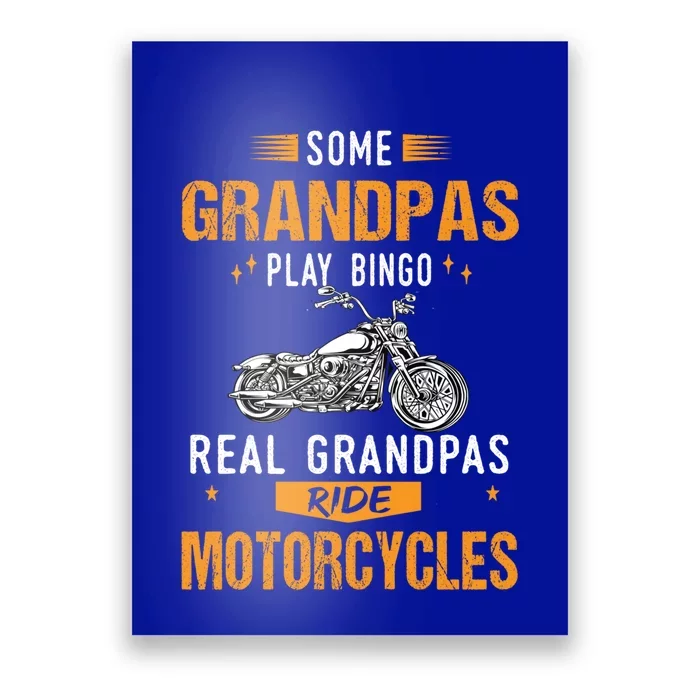 Some Grandpas Play Bingo Real Grandpas Ride Motorcycles Gift Poster