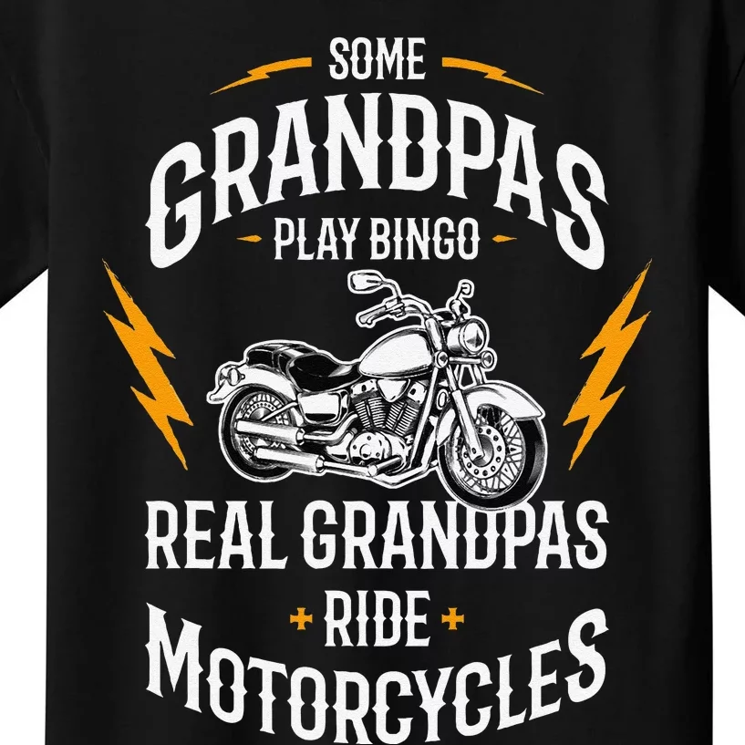 Some Grandpas Play Bingo Real Grandpas Ride Motorcycles Kids T-Shirt