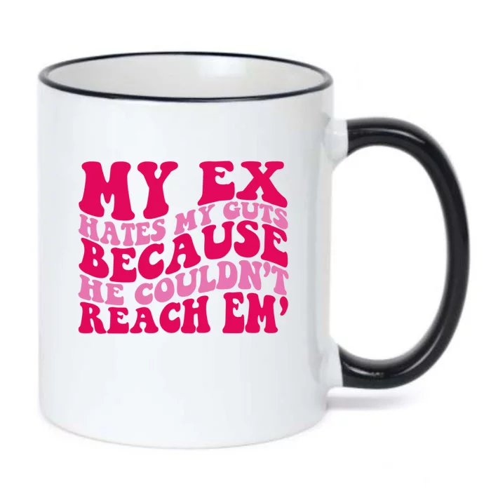 Sarcasm Groovy Quotes My Ex Hates My Guts Because He Couldn't Reach Em Black Color Changing Mug