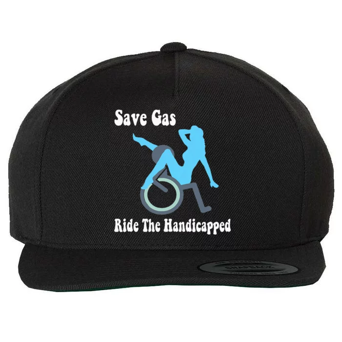 Save Gas Ride The Handicapped Funny Wheelchair Wool Snapback Cap