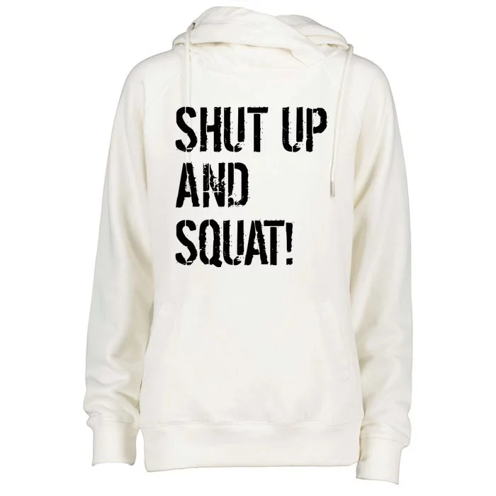 Squat Gym Rats Shut Up And Squat Gym Teachers Shut And Squat Great Gift Womens Funnel Neck Pullover Hood