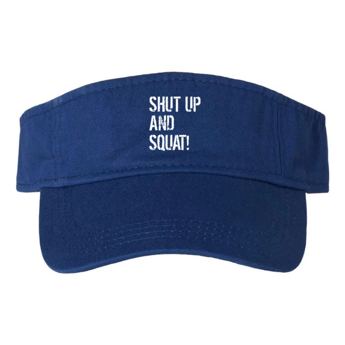 Squat Gym Rats Shut Up And Squat Gym Teachers Shut And Squat Great Gift Valucap Bio-Washed Visor