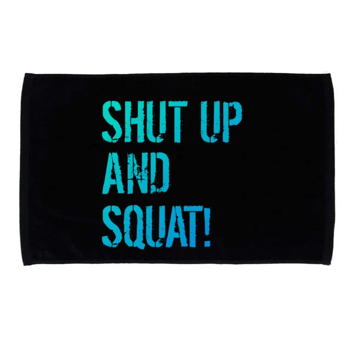 Squat Gym Rats Shut Up And Squat Gym Teachers Shut And Squat Great Gift Microfiber Hand Towel