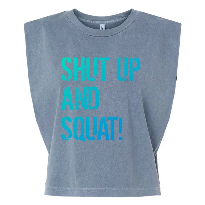 Squat Gym Rats Shut Up And Squat Gym Teachers Shut And Squat Great Gift Garment-Dyed Women's Muscle Tee