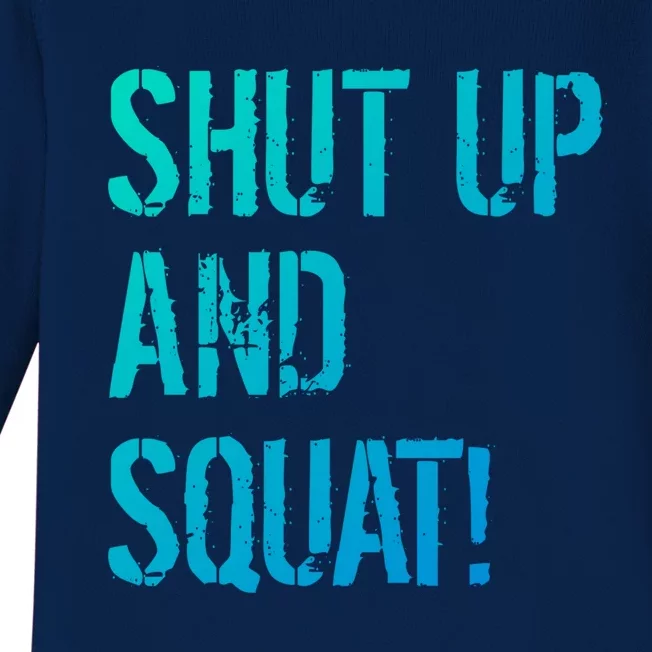 Squat Gym Rats Shut Up And Squat Gym Teachers Shut And Squat Great Gift Baby Long Sleeve Bodysuit