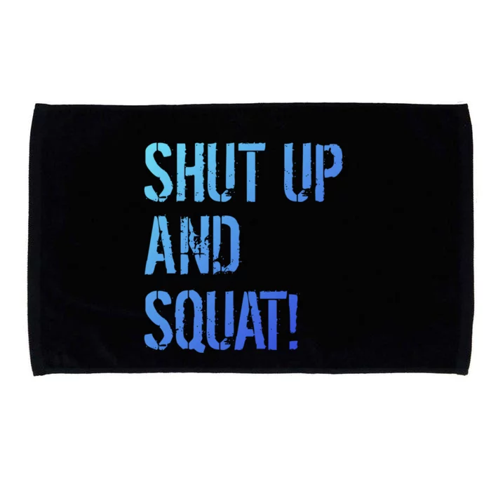 Squat Gym Rats Shut Up And Squat Gym Teachers Shut And Squat Great Gift Microfiber Hand Towel