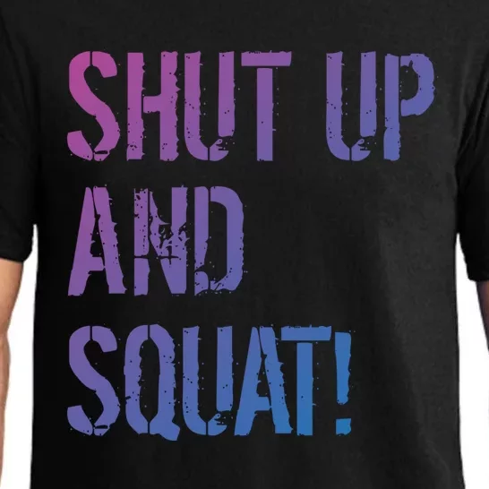 Squat Gym Rats Shut Up And Squat Gym Teachers Shut And Squat Great Gift Pajama Set