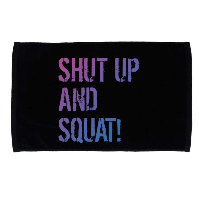 Squat Gym Rats Shut Up And Squat Gym Teachers Shut And Squat Great Gift Microfiber Hand Towel