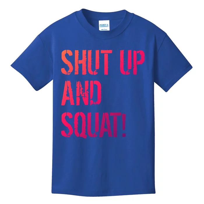 Squat Gym Rats Shut Up And Squat Gym Teachers Shut And Squat Great Gift Kids T-Shirt