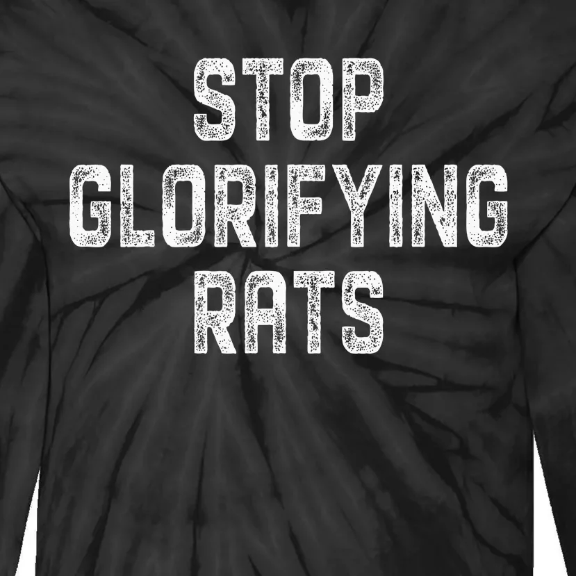 Stop Glorifying Rats Tie-Dye Long Sleeve Shirt