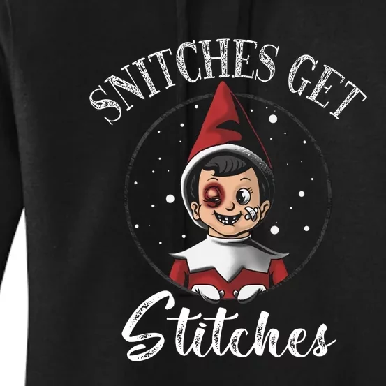 Snitches Get Stitches Elf On A Self Funny Christmas Xmas Holiday Women's Pullover Hoodie